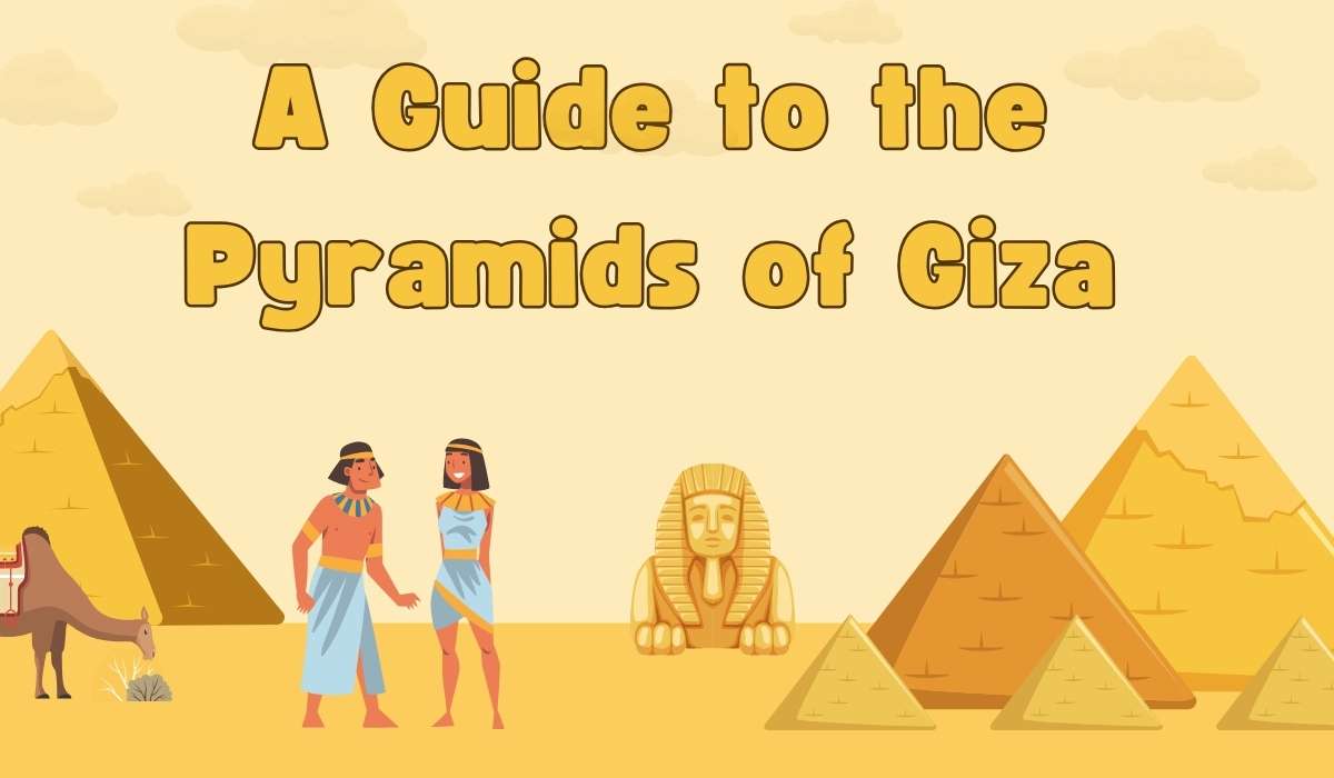 A Guide to the Pyramids of Giza