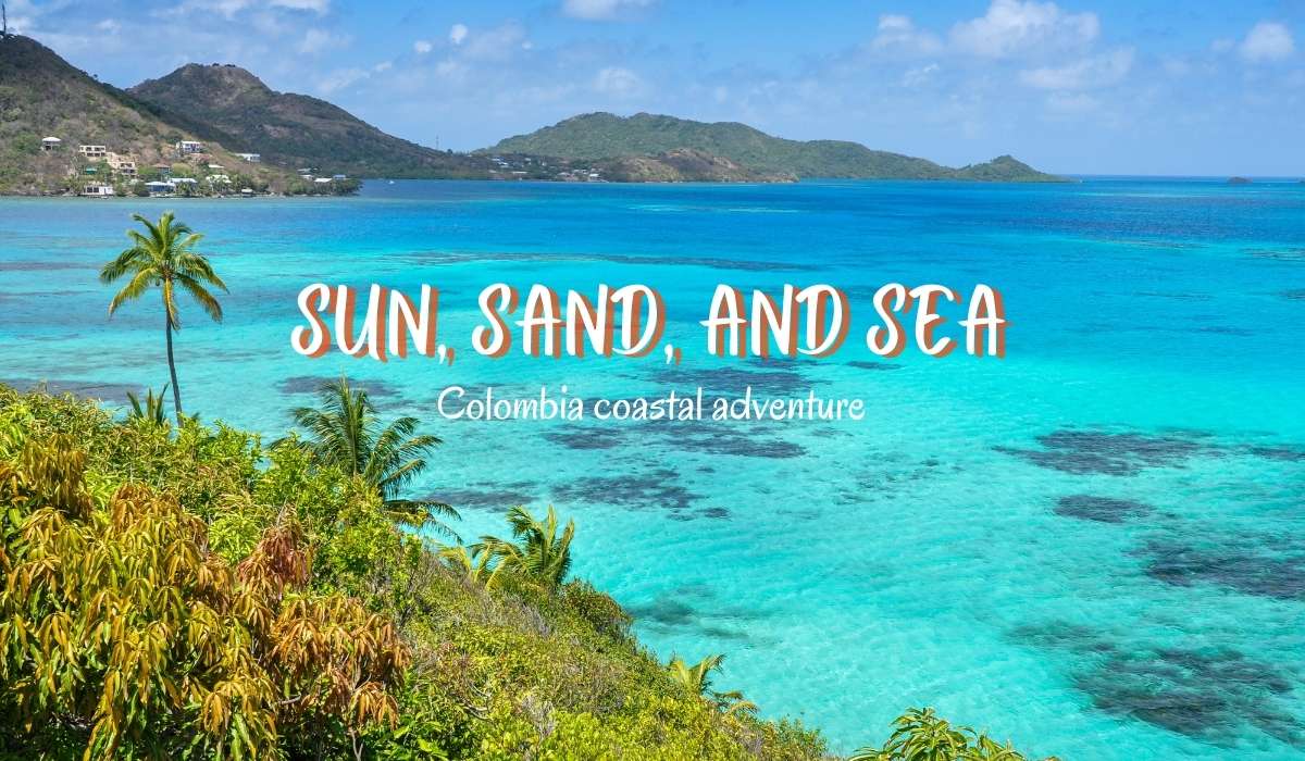 Colombia Coastal Adventure: Sun, Sand, and Seafood