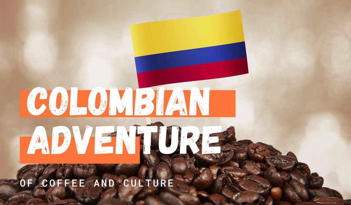 A Colombian Adventure of Coffee and Culture