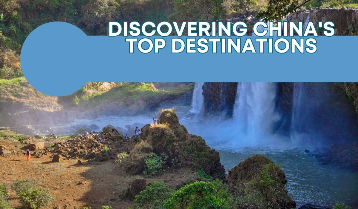 Discovering China’s Top Destinations: Must-See Places