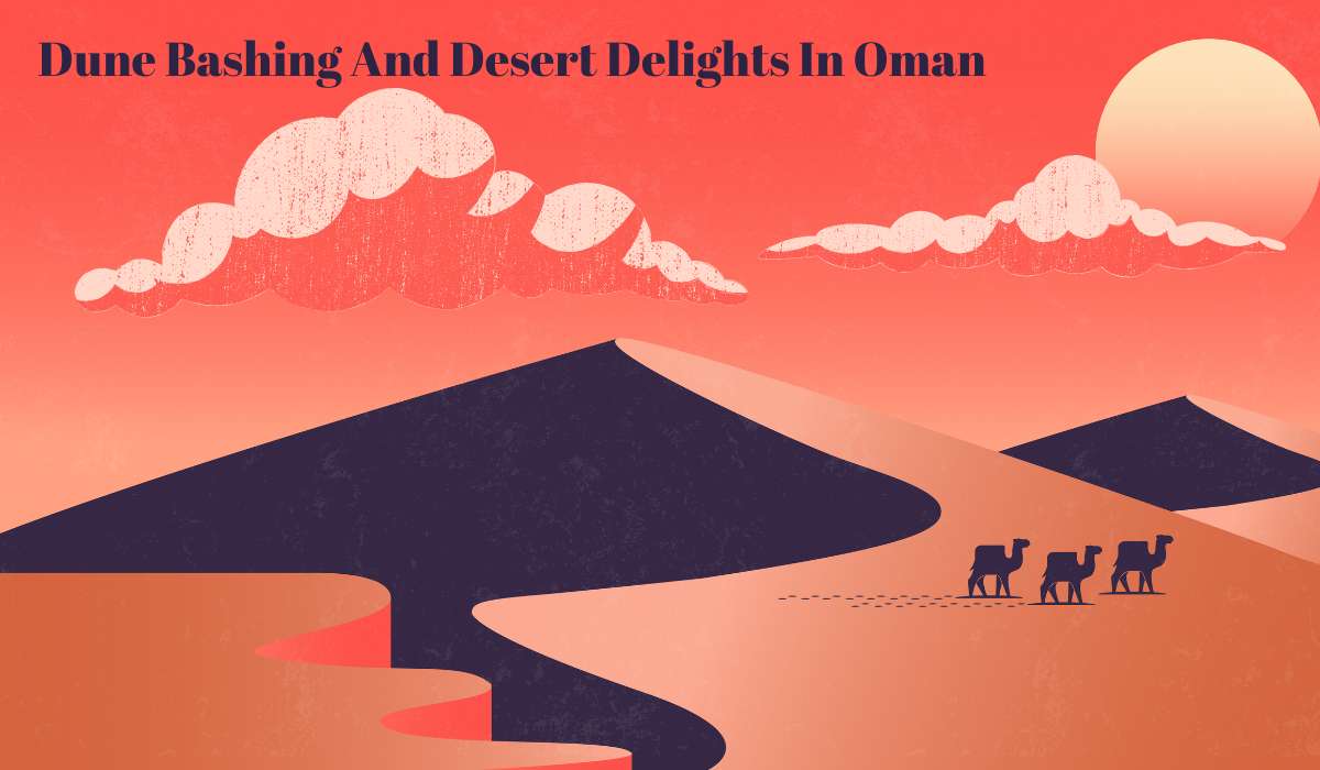 Dune Bashing And Desert Delights In Oman
