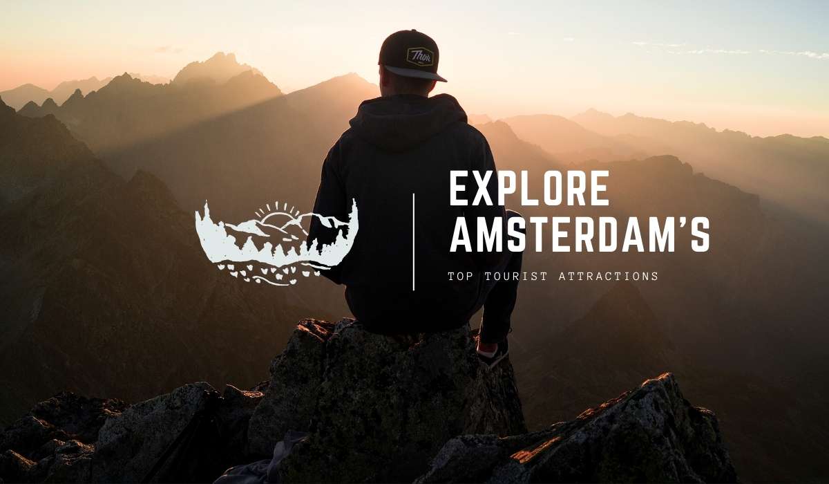 Explore Amsterdam’s Top Tourist Attractions
