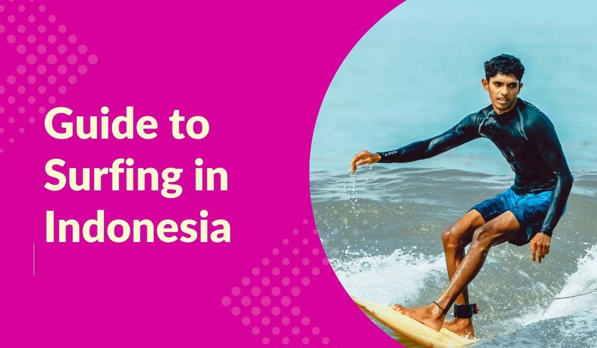 The Ultimate Guide to Surfing in Indonesia