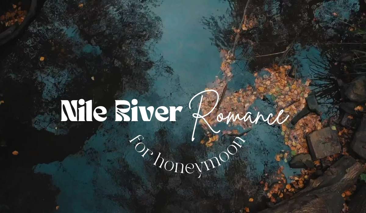 Nile River Romance for honeymoon