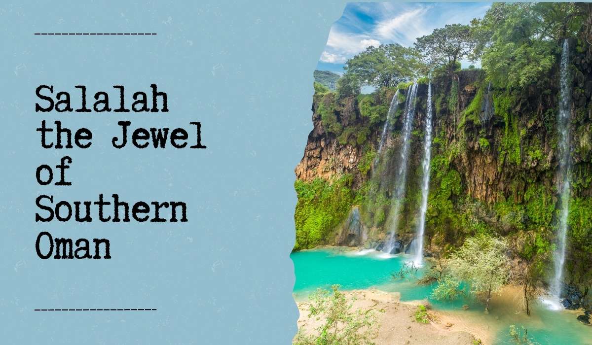 Salalah the Jewel of Southern Oman